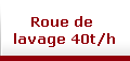 Roue de 
lavage 40t/h
